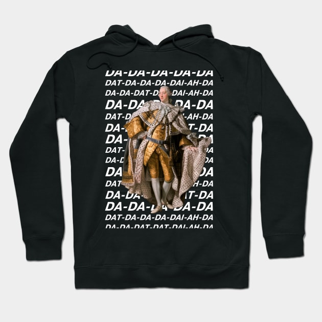 Hamilton: King George III DA DA DA DA DA (white text) Hoodie by Ofeefee